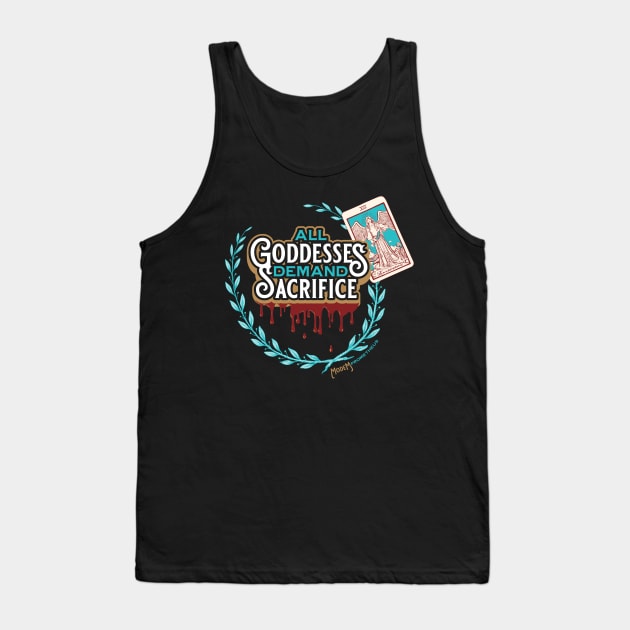 All Goddesses Demand Sacrifice Tank Top by Modem Prometheus